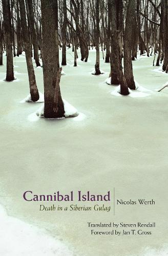 Бумажная книга «Cannibal Island: Death in a Siberian Gulag», автор Николя Верт - фото №1