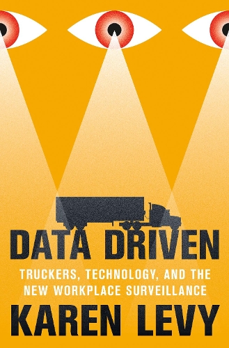 Бумажная книга «Data Driven: Truckers, Technology, and the New Workplace Surveillance», автор Карен Леви - фото №1