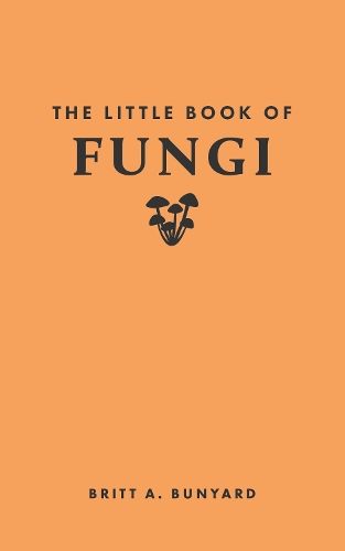Бумажная книга «The Little Book of Fungi», автор Бритт А. Баньярд - фото №1