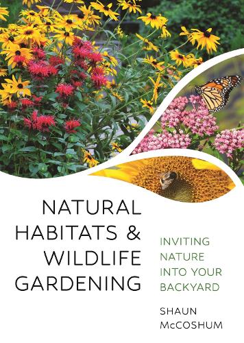 Бумажная книга «Natural Habitats and Wildlife Gardening: Inviting Nature into Your Backyard», автор Шон Маккошум - фото №1