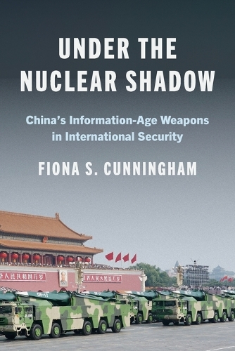 Паперова книга «Under the Nuclear Shadow: China’s Information-Age Weapons in International Security», автор Фіона С. Каннінгем - фото №1