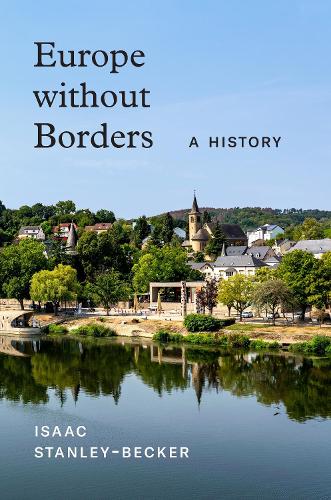 Паперова книга «Europe without Borders: A History», автор Айзек Стенлі-Беккер - фото №1