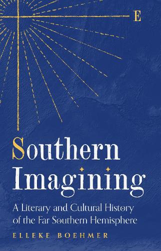 Бумажная книга «Southern Imagining: A Literary and Cultural History of the Far Southern Hemisphere», автор Эллеке Бомер - фото №1