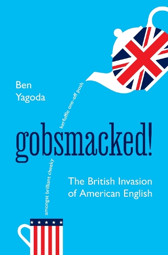 Бумажная книга «Gobsmacked!: The British Invasion of American English», автор Бен Ягода - фото №1