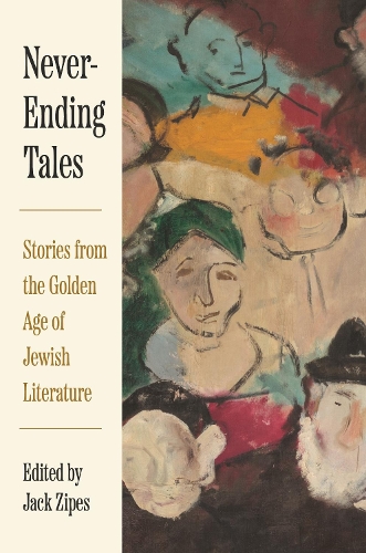 Бумажная книга «Never-Ending Tales: Stories from the Golden Age of Jewish Literature», автор Джек Зайпс - фото №1