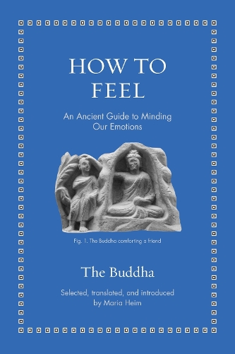 Бумажная книга «How to Feel: An Ancient Guide to Minding Our Emotions», автор Будда - фото №1