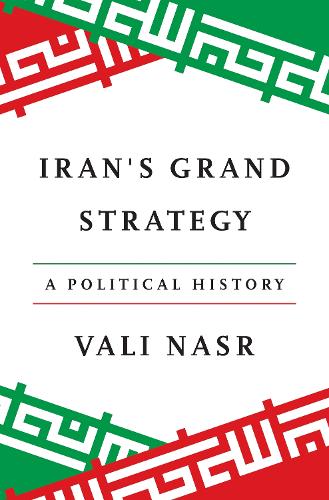 Паперова книга «Iran's Grand Strategy: A Political History», автор Валі Наср - фото №1