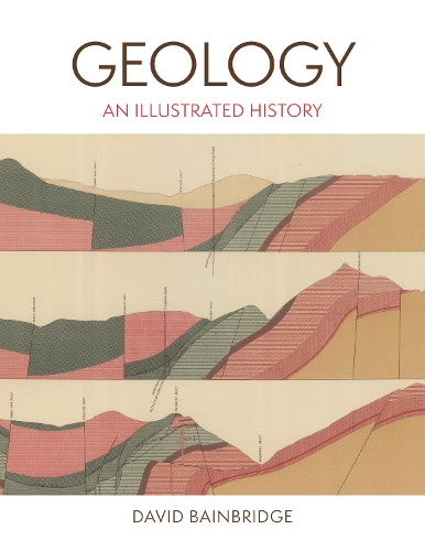 Бумажная книга «Geology: An Illustrated History», автор Дэвид Бейнбридж - фото №1