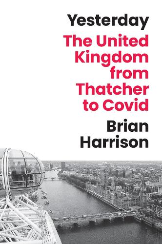 Бумажная книга «Yesterday: The United Kingdom from Thatcher to Covid», автор Брайан Харрисон - фото №1