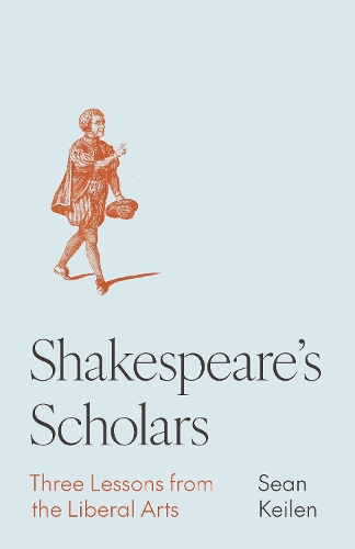 Бумажная книга «Shakespeare's Scholars: Three Lessons from the Liberal Arts», автор Шон Кейлен - фото №1