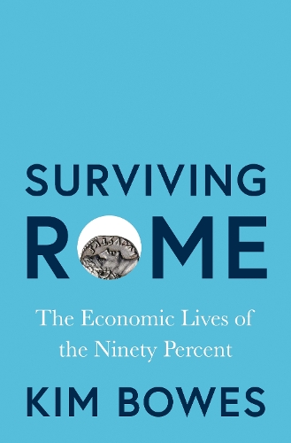 Паперова книга «Surviving Rome: The Economic Lives of the Ninety Percent», автор Кім Боуз - фото №1