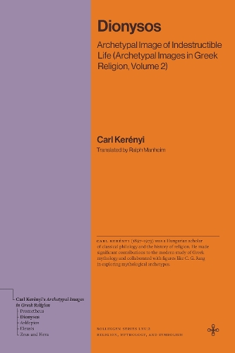 Бумажная книга «Dionysos: Archetypal Image of Indestructible Life (Archetypal Images in Greek Religion, Volume 2)», автор Карл Кереньи - фото №1