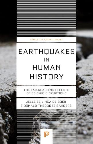 Бумажная книга «Earthquakes in Human History: The Far-Reaching Effects of Seismic Disruptions», авторов Дональд Теодор Сандерс, Джель Зейлинга де Бур - фото №1