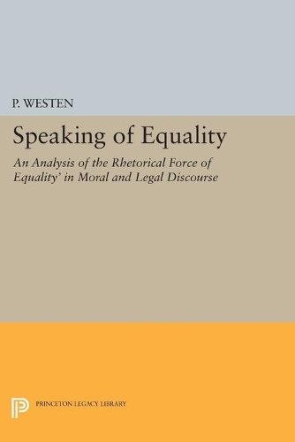 Паперова книга «Speaking of Equality: An Analysis of the Rhetorical Force of 'Equality' in Moral and Legal Discourse», автор П. Вестен - фото №1