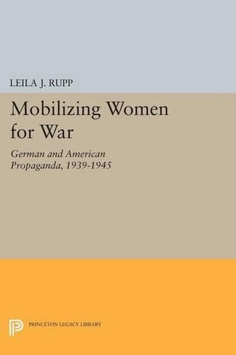 Бумажная книга «Mobilizing Women for War: German and American Propaganda, 1939-1945», автор Лейла Дж. Рупп - фото №1
