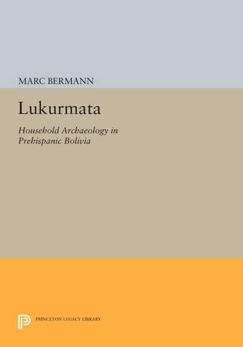Бумажная книга «Lukurmata: Household Archaeology in Prehispanic Bolivia», автор Марк Берманн - фото №1