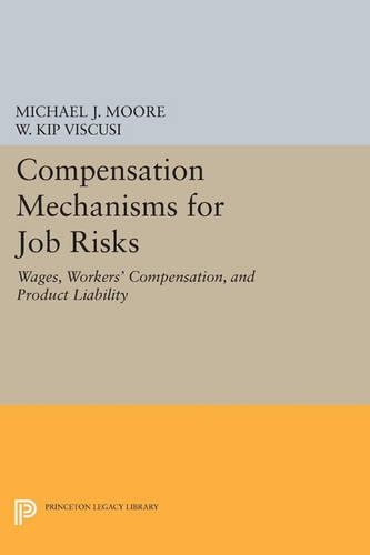 Бумажная книга «Compensation Mechanisms for Job Risks: Wages, Workers' Compensation, and Product Liability», автор Майкл Дж. Мур - фото №1