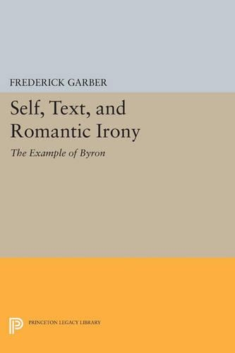 Бумажная книга «Self, Text, and Romantic Irony: The Example of Byron», автор Фредерик Гарбер - фото №1