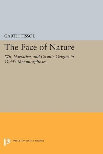 Бумажная книга «The Face of Nature: Wit, Narrative, and Cosmic Origins in Ovid's Metamorphoses», автор Гарт Тиссол - фото №1