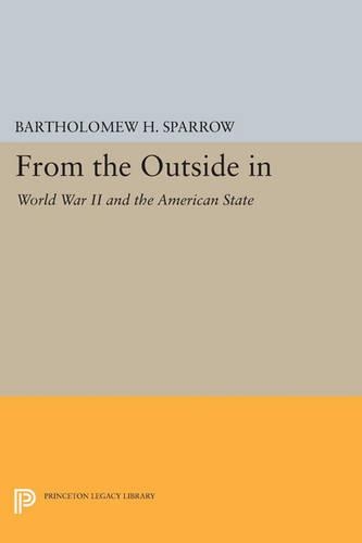 Бумажная книга «From the Outside In: World War II and the American State», автор Бартоломью Х. Спэрроу - фото №1