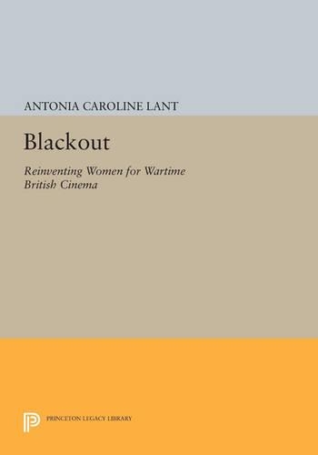 Бумажная книга «Blackout: Reinventing Women for Wartime British Cinema», автор Антония Каролина Лант - фото №1