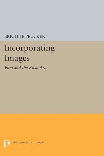 Бумажная книга «Incorporating Images: Film and the Rival Arts», автор Брижит Пекер - фото №1