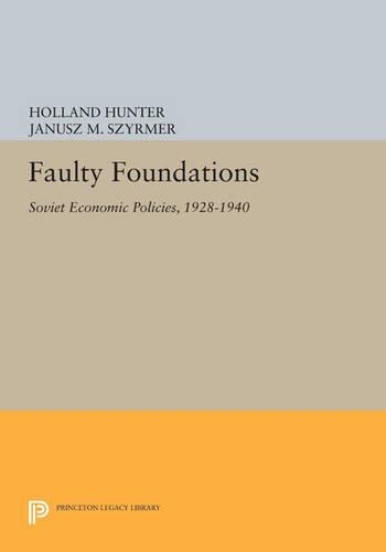 Бумажная книга «Faulty Foundations: Soviet Economic Policies, 1928-1940», авторов Холланд Хантер, Януш М. Ширмер - фото №1