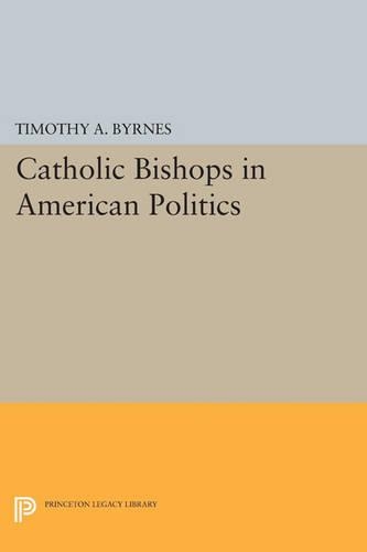Бумажная книга «Catholic Bishops in American Politics», автор Тимоти А. Бирнс - фото №1
