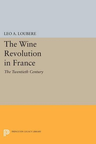Бумажная книга «The Wine Revolution in France: The Twentieth Century», автор Лео А. Лубер - фото №1