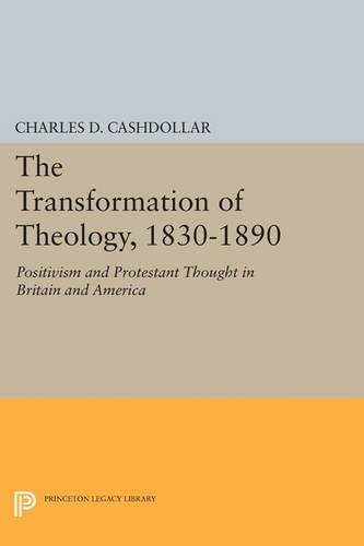 Бумажная книга «The Transformation of Theology, 1830-1890: Positivism and Protestant Thought in Britain and America», автор Чарльз Д. Кэшдоллар - фото №1