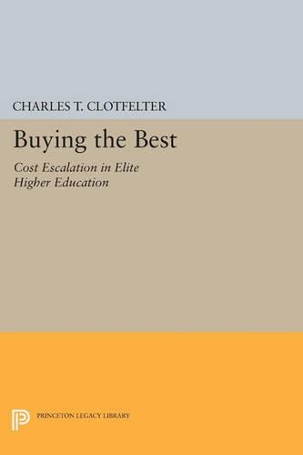 Паперова книга «Buying the Best: Cost Escalation in Elite Higher Education», автор Чарльз Т. Клотфелтер - фото №1