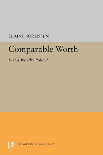 Бумажная книга «Comparable Worth: Is It a Worthy Policy?», автор Элейн Соренсен - фото №1