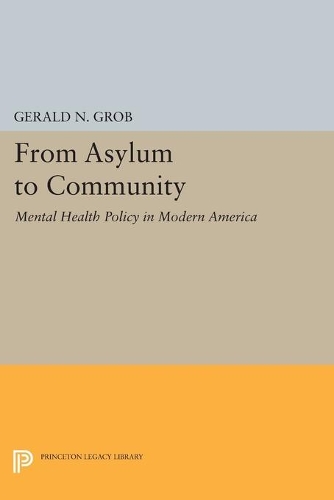 Бумажная книга «From Asylum to Community: Mental Health Policy in Modern America», автор Джеральд Н. Гроб - фото №1