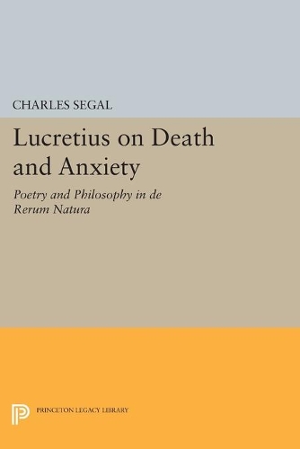 Бумажная книга «Lucretius on Death and Anxiety: Poetry and Philosophy in DE RERUM NATURA», автор Чарльз Сигал - фото №1
