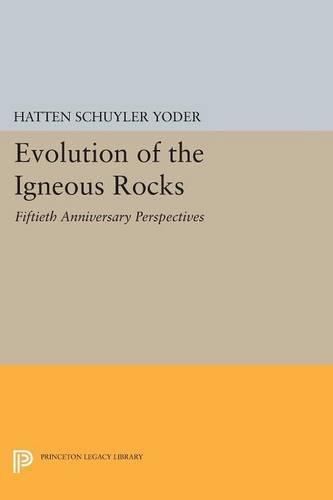 Бумажная книга «Evolution of the Igneous Rocks: Fiftieth Anniversary Perspectives», автор Х. С. Йодер-младший - фото №1