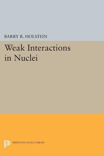 [object Object] «Weak Interactions in Nuclei», автор Барри Р. Холстейн - фото №1