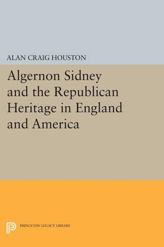 Бумажная книга «Algernon Sidney and the Republican Heritage in England and America», автор Алан Крейг Хьюстон - фото №1