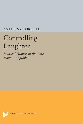 Бумажная книга «Controlling Laughter: Political Humor in the Late Roman Republic», автор Энтони Корбейл - фото №1