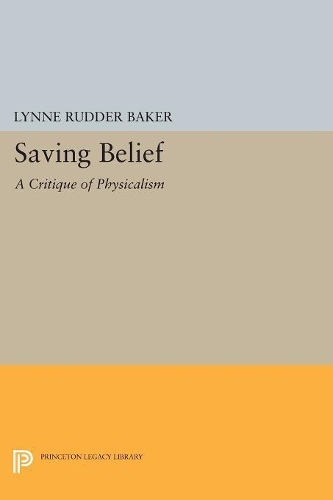 Паперова книга «Saving Belief: A Critique of Physicalism», автор Лінн Раддер Бейкер - фото №1