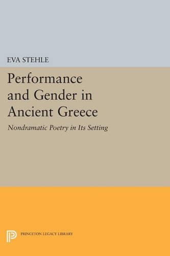 Паперова книга «Performance and Gender in Ancient Greece: Nondramatic Poetry in Its Setting», автор Єва Штеле - фото №1