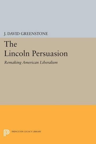 Бумажная книга «The Lincoln Persuasion: Remaking American Liberalism», автор Дж. Дэвид Гринстоун - фото №1