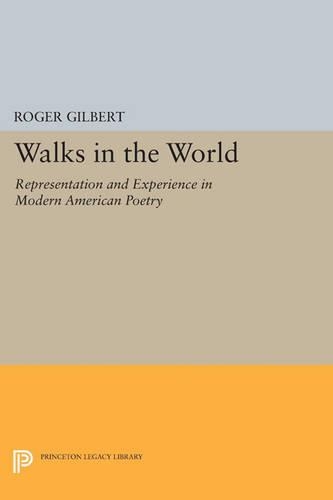 Бумажная книга «Walks in the World: Representation and Experience in Modern American Poetry», автор Роджер Гилберт - фото №1