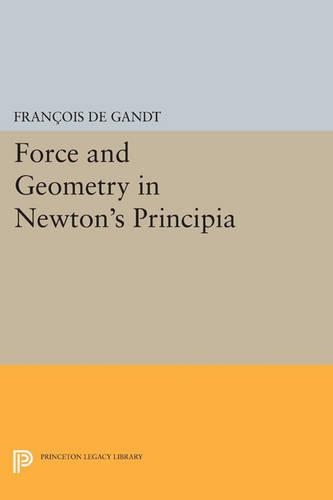 [object Object] «Force and Geometry in Newton's Principia», автор Франсуа де Гандт - фото №1