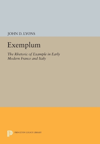 Бумажная книга «Exemplum: The Rhetoric of Example in Early Modern France and Italy», автор Джон Д. Лайонс - фото №1
