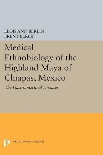Paper book «Medical Ethnobiology of the Highland Maya of Chiapas, Mexico: The Gastrointestinal Diseases», authors Brent Berlin, Elois Ann Berlin - фото №1