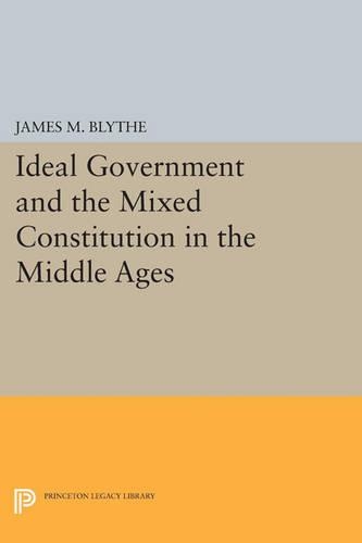 Бумажная книга «Ideal Government and the Mixed Constitution in the Middle Ages», автор Джеймс М. Блайт - фото №1