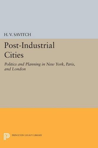 Бумажная книга «Post-Industrial Cities: Politics and Planning in New York, Paris, and London», автор Х. В. Савич - фото №1