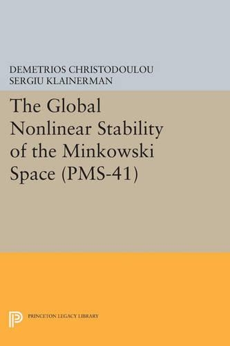 Паперова книга «The Global Nonlinear Stability of the Minkowski Space (PMS-41)», авторів Деметріос Христодулу, Серджіу Клайнерман - фото №1