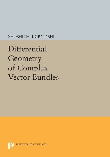 Паперова книга «Differential Geometry of Complex Vector Bundles», автор Шошічі Кобаяші - фото №1