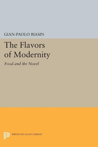 Паперова книга «The Flavors of Modernity: Food and the Novel», автор Джан-Паоло Біасін - фото №1